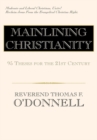 Image for Mainlining Christianity: 95 Theses for the 21st Century