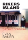 Image for Rikers Island: Theories of Racism