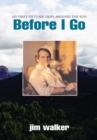 Image for Before I Go: My First Fifty-Six Trips Around the Sun