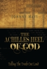 Image for Achilles Heel of God: Telling the Truth Outloud