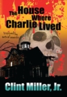 Image for House Where Charlie Lived