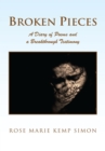 Image for Broken Pieces: A Diary of Poems and a Breakthrough Testimony