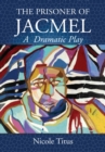 Image for The prisoner of Jacmel: a dramatic play