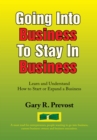 Image for Going into Business to Stay in Business: Learn and Understand How to Start or Expand a Business