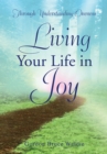 Image for Living Your Life in Joy: Through Understanding Oneness