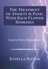 Image for Treatment of Anxiety &amp; Panic With Bach Flower Remedies: God&#39;s Own Medicine