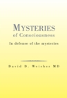Image for Mysteries of Consciousness: In Defense of the Mysteries