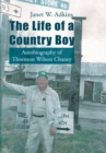 Image for Life of a Country Boy: Autobiography of Thornton Wilson Chaney