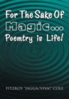 Image for For the Sake of Magic...Poemtry Is Life!