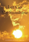 Image for Let Go My Sunshine