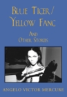 Image for Blue Tiger/yellow Fang: And Other Stories