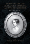 Image for Dorothea Dix and Dr. Francis T. Stribling: an Intense Friendship: Letters: 1849-1874