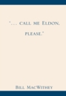 Image for &amp;quot;... Call Me Eldon, Please.&amp;quote