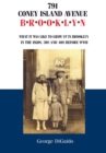 Image for 791 Coney Island Avenue: Brooklyn: What It Was Like to Grow up in Brooklyn in the 1920S, &#39;30S and &#39;40S Before Wwii