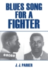 Image for Blues song for a fighter: a three-act drama