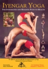 Image for Iyengar Yoga the Integrated and Holistic Path to Health: The Effective and Scientifically Investigated System of Yoga