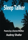 Image for Sleep Talker: Poems By a Doctor/mother.