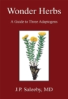 Image for Wonder herbs: a guide to three adaptogens