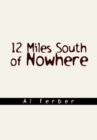 Image for 12 Miles South of Nowhere