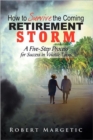 Image for How to Survive the Coming Retirement Storm