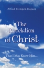 Image for Revelation of Christ: That I May Know Him...