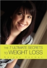 Image for The 7 Ultimate Secrets to Weight Loss