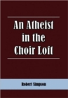 Image for An Atheist in the Choir Loft