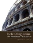 Image for Defending Rome : The Masters of the Soldiers