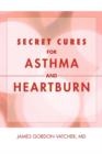 Image for Secret Cures For Asthma and Heartburn