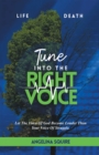 Image for Tune Into The Right Voice : Let The Voice Of God Become Louder Than Your Voice Of Struggle