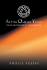 Image for Alpha Omega Yoga: The Art and Science of Self Transformation