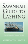 Image for Savannah Guide to Lashing: For All Deep Sea Vessels, Vol. Iii