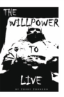 Image for Willpower to Live