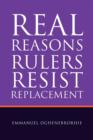 Image for Real Reasons Rulers Resist Replacement