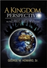 Image for A Kingdom Perspective : An Approach to Understanding the Past, Present, and Future Reign of God