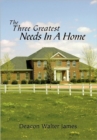 Image for The Three Greatest Needs In A Home