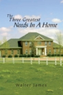 Image for Three Greatest Needs in a Home