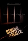 Image for Behind the Walls : Making It Through a Tough Time: Making It Through a Tough Time