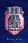Image for Bubble Gum Badge : An FDA His-Story