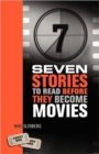 Image for Seven Stories to Read Before They Become Movies