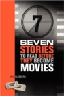 Image for Seven Stories to Read Before They Become Movies