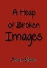 Image for A Heap of Broken Images