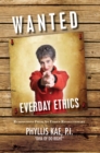 Image for Wanted: Everyday Ethics: Ruminations from an Ethics Revolutionary