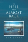 Image for To Hell and Almost Back: Life of a Seriously Disabled Wwii Veteran