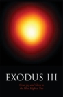 Image for Exodus Iii: Great Joy and Glory to the Most High as You