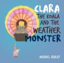 Image for Clara the Koala and the Weather Monster