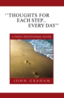 Image for &#39;&#39;Thoughts for Each Step... Every Day&#39;&#39;: (A Daily Devotional Guide)