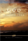 Image for God Is More Than a Good Idea