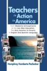 Image for Teachers in Action in America: From Madame Schizophrenia to the Iron Man Education, the Only Solution to Poverty in English and Spanish Language