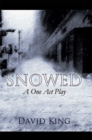 Image for Snowed: A One Act Play